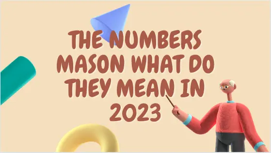 The Numbers Mason What Do They Mean